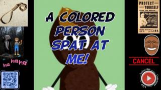 A colored person spat at me