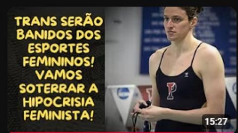 "TRANS" SERÃO BANIDOS DAS COMPETIÇÕES FEMININAS! EU SEMPRE FALEI: FEMINISMO É PARA MULHERES!