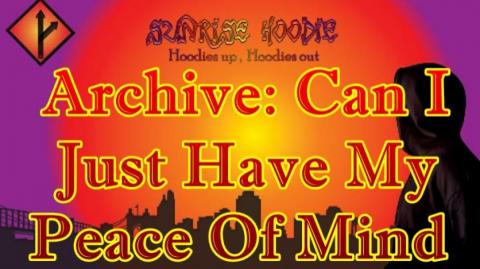 Sunrise Hoodie Archive: Can I Just Have My Peace Of Mind
