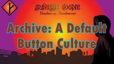 Sunrise Hoodie Archive: A Default Button Culture