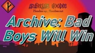 Sunrise Hoodie Archive: Bad Boys Will Win
