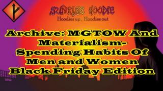 Sunrise Hoodie Archive: MGTOW And Materialism Spending Habits Of Men Women Black Friday Edition