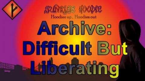 Sunrise Hoodie Archive: Difficult But Liberating