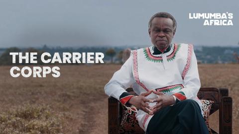 Lumumba's Africa | African Carrier Corps