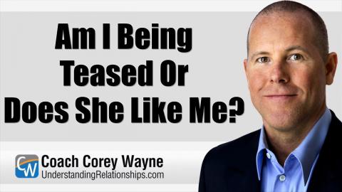 Am I Being Teased Or Does She Like Me?