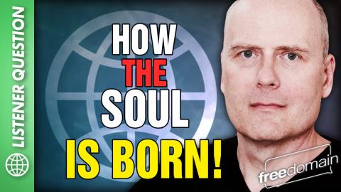 How the Soul is BORN! Listener Questions
