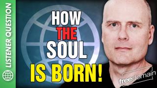 How the Soul is BORN! Listener Questions