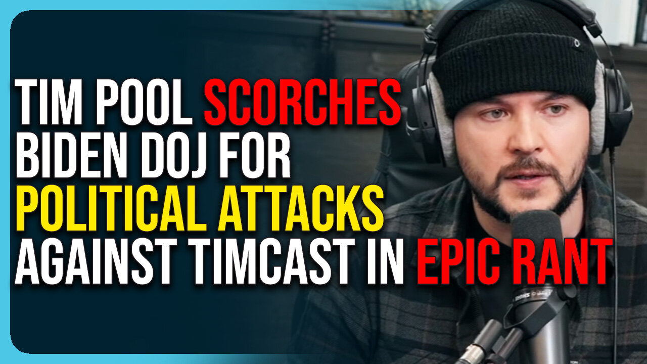 Tim Pool Scorches Biden DOJ For Political Attacks Against Timcast In ...