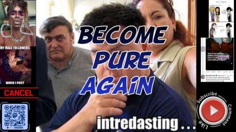 Become pure again