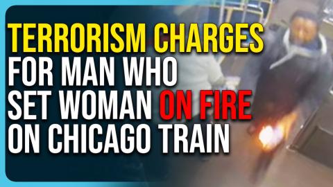 TERRORISM CHARGES For Man Who Set Woman On Fire On Chicago Train