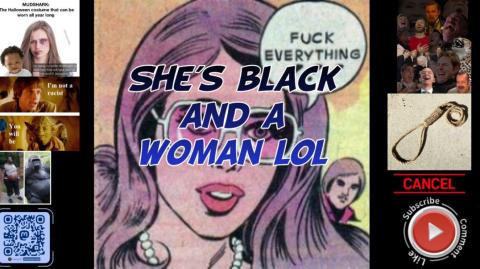She's black and a woman lol