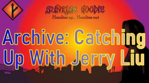 Sunrise Hoodie Archive: Catching Up With Jerry Liu