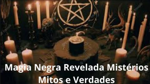 A Verdade Sobre Magia Negra!