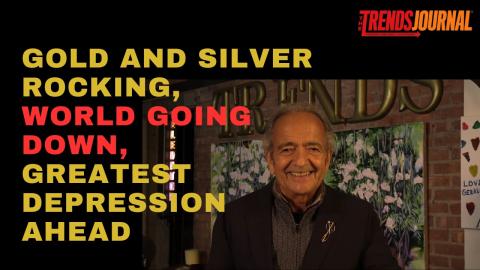 GOLD AND SILVER ROCKING, WORLD GOING DOWN, GREATEST DEPRESSION AHEAD