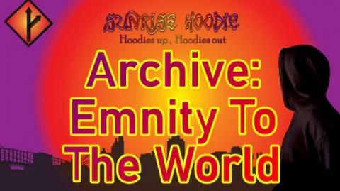 Sunrise Hoodie Archive: Enmity To The World