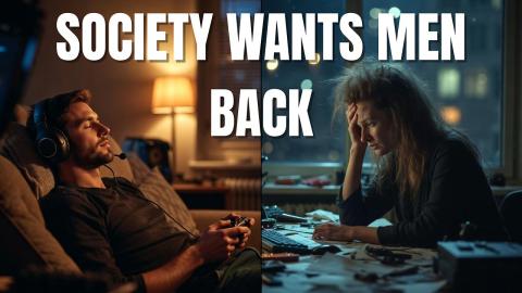 Society Is Desperately Trying To Bring Men Back