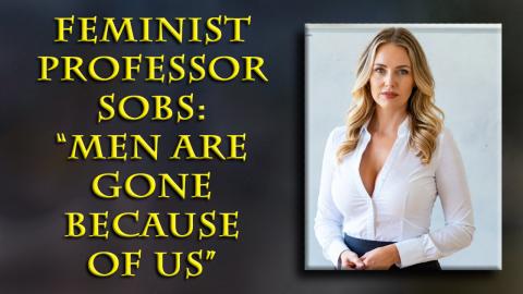 She now realizes she's made the monsters they all fear - men going their own way