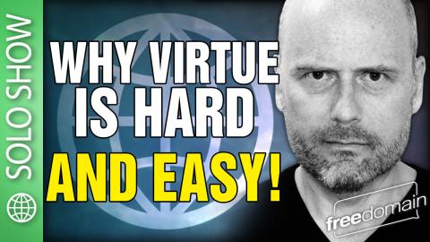 Why Virtue is Hard and Easy! (UPB)