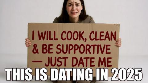 Single Women Are Miserable And Begging Men To Date Them