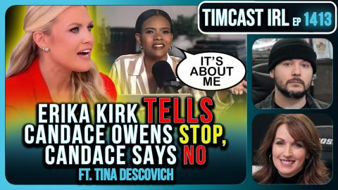 Erika Kirk Tells Candace Owens STOP, Candace Says NO | Timcast IRL