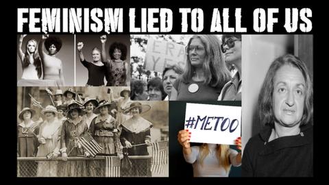 FEMINISM lied to us all!! MEN want nothing to do with us!!