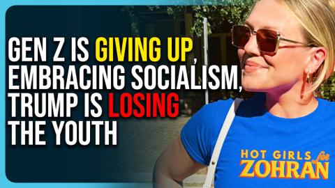 Gen Z Is Giving Up, Embracing Socialism, Trump Is Losing The Youth