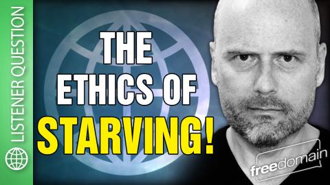 The Ethics of Starving