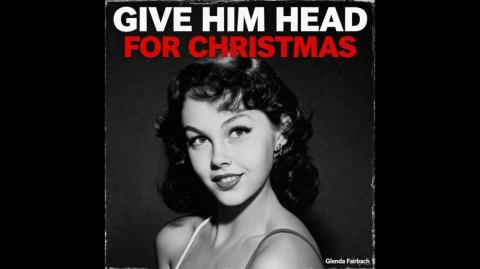 Give Him Head For Christmas - (60s Holiday Christmas) AI