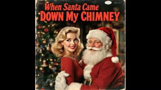 Santa Came Down My Chimney (50s) Helen DeSack- AI