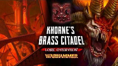 Why You Wouldn't Survive a Day Here - The BRASS CITADEL OF KHORNE - Warhammer Fantasy Lore Overview