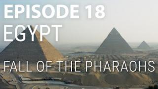 18. Egypt - Fall of the Pharaohs
