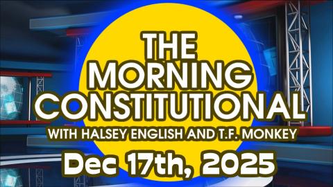 The Morning Constitutional: December 17th, 2025