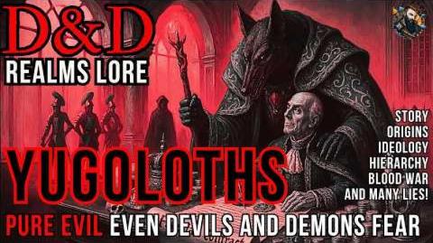 D&D Lore - Yugoloths - Pure Evil Even Devils & Demons Fear!