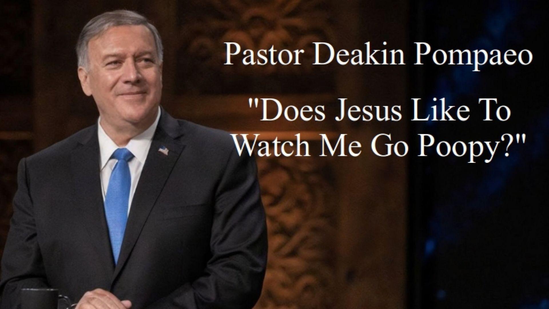 Paster Deacon Pompaeo - Does Jesus Like To Watch Me Go Poopy