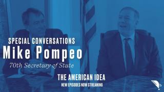 Mike Pompeo: The American Idea Podcast - 2022