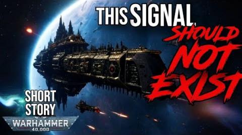 This Signal Should Not Exist - Warhammer 40K Fan Made Short Story