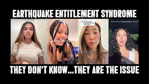 EARTHQUAKE ENTITLEMENT SYNDROME.....they don't know that THEY are the issue!!w