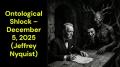 Ontological Shlock – December 5, 2025 (Jeffrey Nyquist)