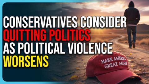 Conservatives Consider Quitting Politics As Political Violence Worsens