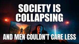 Men Don't Care If Society Collapses Anymore