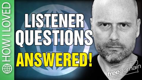 How I Fell In Love! Listener Questions Answered