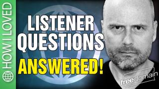 How I Fell In Love! Listener Questions Answered