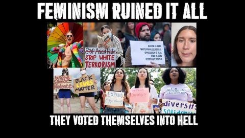 FEMINISM ruined everything!!