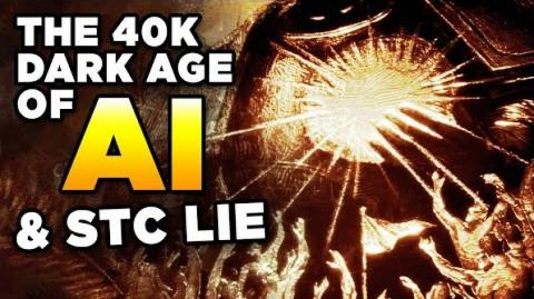 40K - THE DARK AGE OF AI and THE STC LIE | Warhammer 40,000 Lore/Speculation