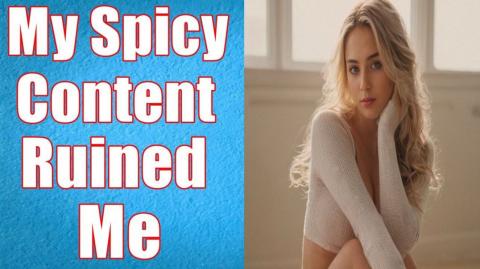 "My Spicy Content Has Ruined My Dating Life"(Dating Gone Wrong)