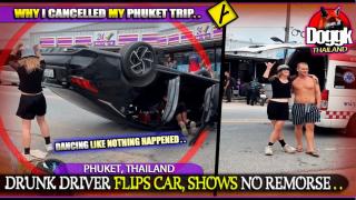 DRUNK DRIVER FLIPS CAR, SHOWS NO REMORSE.. (PHUKET, THAILAND) >> WHY SECURITY MATTERS MORE THAN PLEASURE !!..
