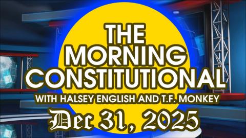 The Morning Constitutional: December 31st, 2025
