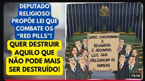 DEPUTADO RELIGIOSO PROPÕE CRIMINALIZAR OS HOMENS QUE ALERTAM OUTROS HOMENS SOBRE A SOCIEDADE FEMIMI!