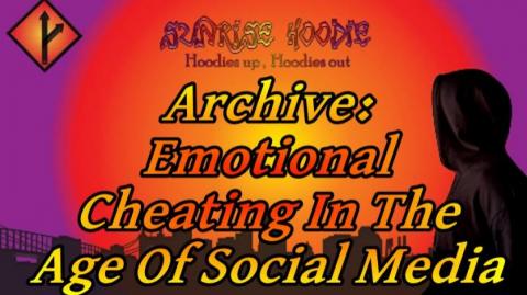 Sunrise Hoodie Archive: Emotional Cheating In The Age Of Social Media