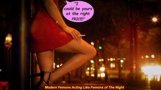 Modern Femons Acting Like Femons of The Night